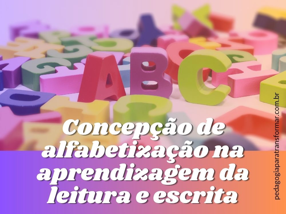 Capa do post concepção de alfabetização na aprendizagem da leitura e escrita