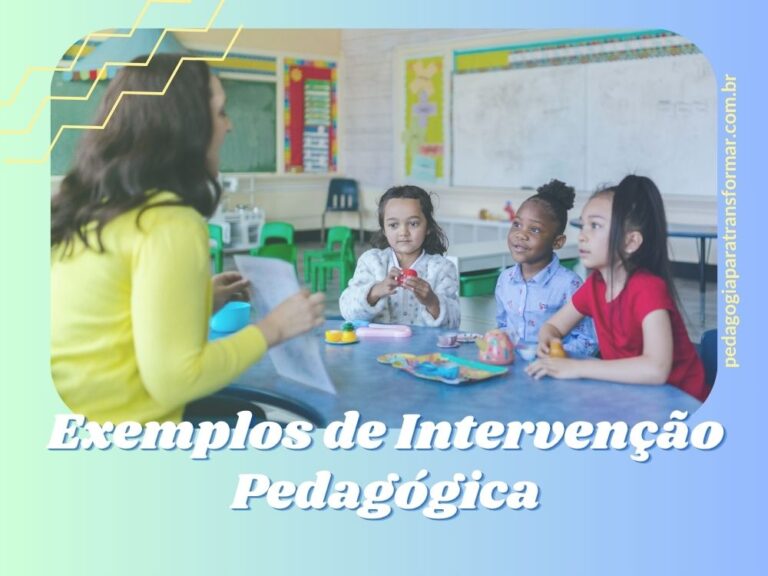 Exemplos de intervenção pedagógica que você precisa conhecer