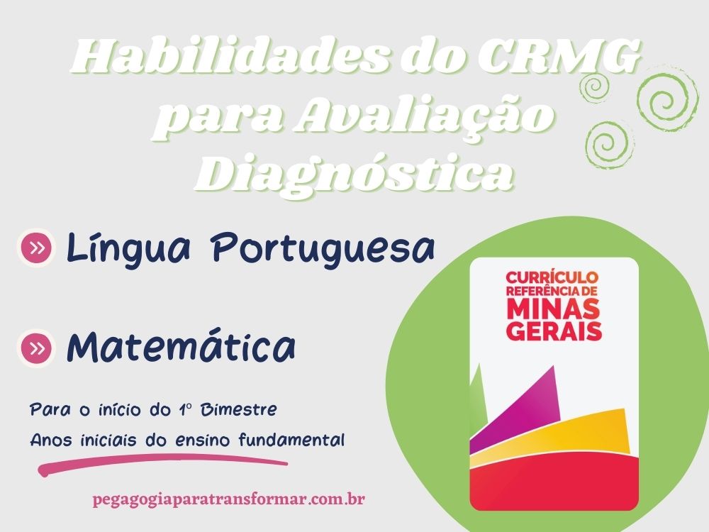 Confira neste post, sugestões de habilidades do CRMG para Avaliação Diagnóstica de Língua Portuguesa e Matemática - Anos Iniciais
