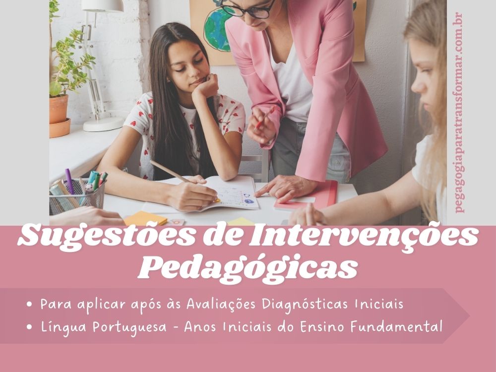 Confira neste post, sugestões de intervenções pedagógicas de Língua Portuguesa para aplicar após às avaliações diagnósticas iniciais.