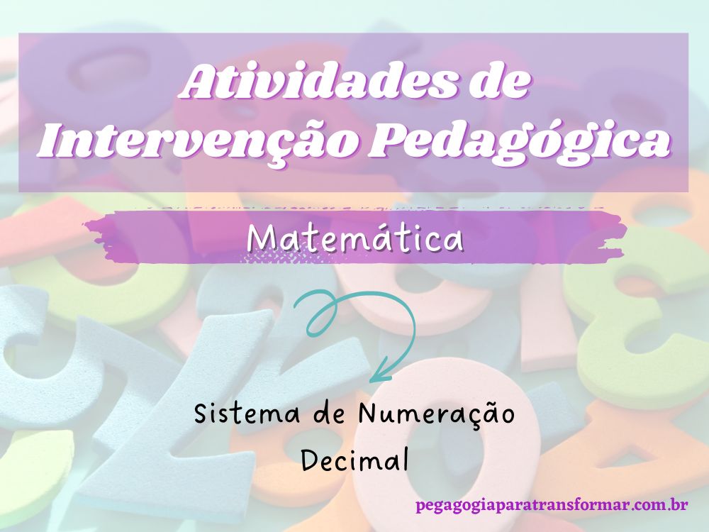 Confira neste post, sugestões de atividades de intervenção pedagógica para retomar o Sistema de Numeração Decimal.
