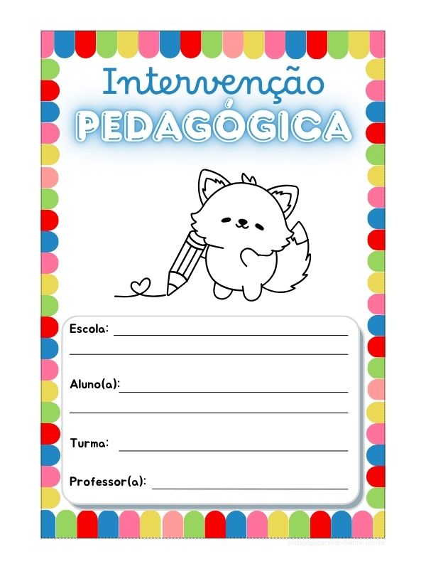 Capa de caderno de intervenção pedagógica para imprimir. Margem colorida e uma raposinha escrevendo com um lápis. Na parte inferior, há uma caixa de texto para preencher com o nome da escola, aluno(a), turma e professor(a).