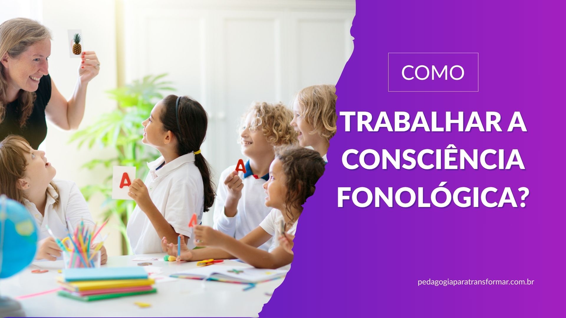 Professora realizando intervenções voltadas para o desenvolvimento da aliteração, para ilustrar como trabalhar a consciência fonológica.