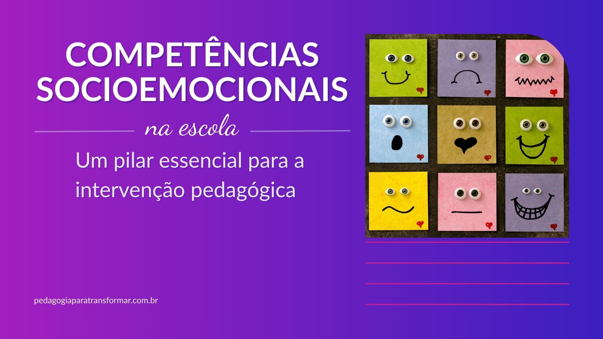 Carinhas com diferentes emoções para ilustrar a importância das competências socioemocionais na escola e na intervenção pedagógica.