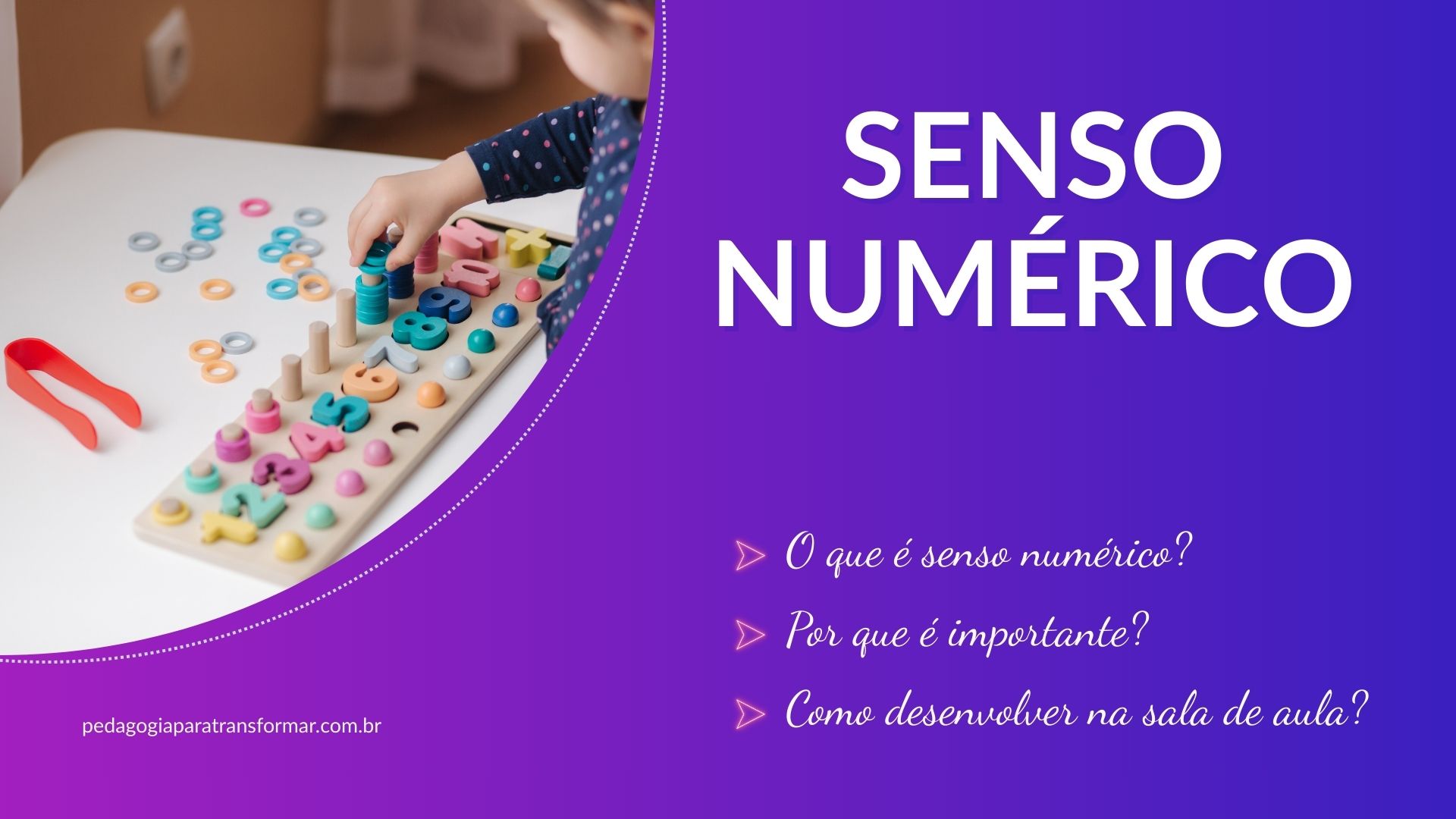 Criança interagindo com um material concreto de matemática, relacionando números a quantidades, para ilustrar o que é senso numérico.